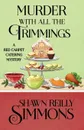 MURDER WITH ALL THE TRIMMINGS - Shawn Reilly Simmons