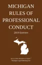 Michigan Rules of Professional Conduct; 2019 Edition - Michigan Legal Publishing Ltd.