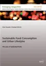Sustainable Food Consumption and Abstract Urban Lifestyles - Nina Osswald, Christoph Dittrich