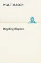 Rippling Rhymes - Walt Mason