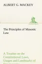 The Principles of Masonic Law - Albert G. Mackey