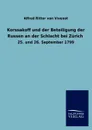 Korssakoff und der Beteiligung der Russen an der Schlacht bei Zurich - Alfred Ritter von Vivenot