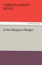 In the Musgrave Ranges - Conrad H. (Conrad Harvey) Sayce