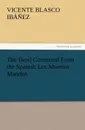 The Dead Command From the Spanish Los Muertos Mandan - Vicente Blasco Ibáñez