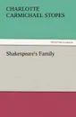 Shakespeare.s Family - C. C. (Charlotte Carmichael) Stopes