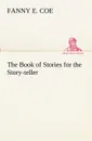 The Book of Stories for the Story-teller - Fanny E. Coe