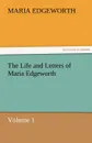 The Life and Letters of Maria Edgeworth, Volume 1 - Maria Edgeworth