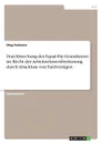 Durchbrechung des Equal-Pay-Grundsatzes im Recht der Arbeitnehmeruberlassung durch Abschluss von Tarifvertagen - Oleg Fedunov