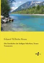 Die Geschichte der heiligen Schriften, Neuen Testaments - Eduard Wilhelm Reuss