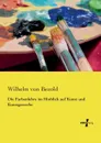 Die Farbenlehre im Hinblick auf Kunst und Kunstgewerbe - Wilhelm von Bezold