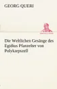 Die Weltlichen Gesange Des Egidius Pfanzelter Von Polykarpszell - Georg Queri