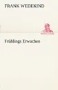 Fruhlings Erwachen - Frank Wedekind