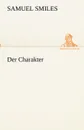 Der Charakter - Samuel Smiles