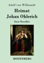 Heimat / Johan Ohlerich - Adolf von Wilbrandt