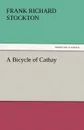 A Bicycle of Cathay - Frank Richard Stockton