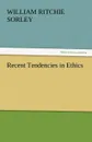 Recent Tendencies in Ethics - William Ritchie Sorley