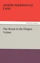 The Room in the Dragon Volant - Joseph Sheridan Le Fanu