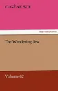 The Wandering Jew - Volume 02 - Eugene Sue