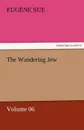 The Wandering Jew - Volume 06 - Eugene Sue