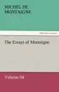 The Essays of Montaigne - Volume 04 - Michel de Montaigne