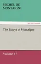 The Essays of Montaigne - Volume 17 - Michel de Montaigne
