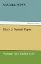 Diary of Samuel Pepys - Volume 58. October 1667 - Samuel Pepys