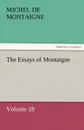The Essays of Montaigne - Volume 18 - Michel de Montaigne
