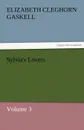Sylvia.s Lovers - Volume 3 - Elizabeth Cleghorn Gaskell