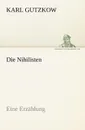 Die Nihilisten - Karl Gutzkow