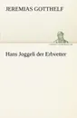 Hans Joggeli Der Erbvetter - Jeremias Gotthelf
