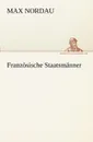 Franzosische Staatsmanner - Max Nordau