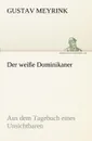 Der Weisse Dominikaner - Gustav Meyrink