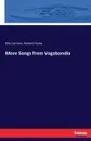 More Songs from Vagabondia - Bliss Carman, Richard Hovey