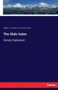 The Slide Valve - William J. Tennant, John Henry Kinealy