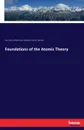 Foundations of the Atomic Theory - John Dalton, Thomas Thomson, William Hyde Wollaston