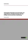 Individuelle Eingangsvoraussetzungen von Jugendlichen als Determinanten fur den Erfolg in der beruflichen Ausbildung - Sandra Bräuer