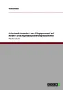 Arbeitszufriedenheit von Pflegepersonal auf Kinder- und Jugendpsychotherapiestationen - Walter Huber