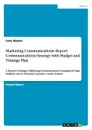 Marketing Communications Report. Communications Strategy with Budget and Timings Plan - Luke Gipson