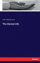 The Clerical Life - John Watson et al.