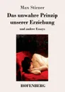 Das unwahre Prinzip unserer Erziehung - Max Stirner