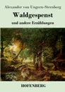 Waldgespenst - Alexander von Ungern-Sternberg