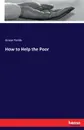 How to Help the Poor - Annie Fields