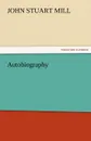 Autobiography - John Stuart Mill