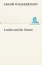 Laudin Und Die Seinen - Jakob Wassermann