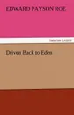 Driven Back to Eden - Edward Payson Roe