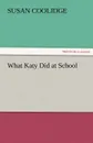 What Katy Did at School - Susan Coolidge