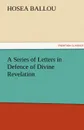 A Series of Letters in Defence of Divine Revelation - Hosea Ballou