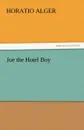 Joe the Hotel Boy - Horatio Jr. Alger