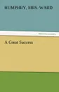 A Great Success - Humphry Mrs Ward