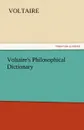 Voltaire.s Philosophical Dictionary - Voltaire